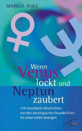 Wenn Venus lockt und Neptun zaubert