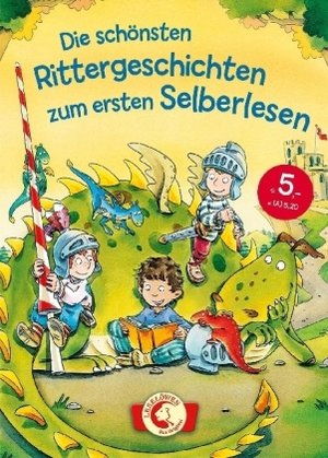 Die schönsten Rittergeschichten zum ersten Selberlesen