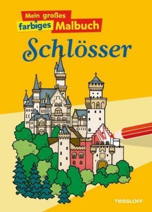 Mein grosses farbiges Malbuch Schlösser