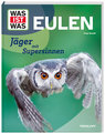 WAS IST WAS Eulen. Jäger mit Supersinnen