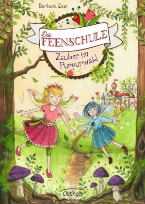 Die Feenschule 1 Zauber im Purpurwald