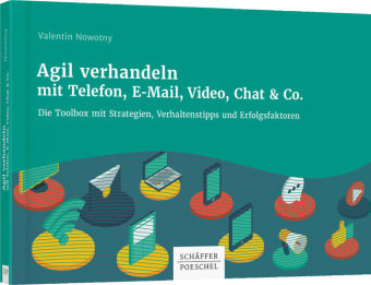 Agil verhandeln mit Telefon, E-Mail, Video, Chat & Co.