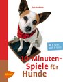 10-Minuten-Spiele für Hunde