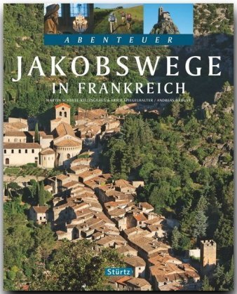 Abenteuer Jakobswege in Frankreich