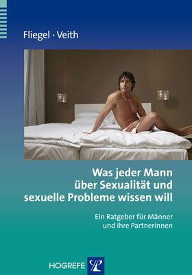 Was jeder Mann über Sexualität und sexuelle Probleme wissen will