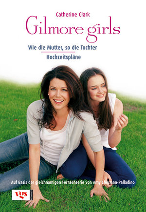 Wie die Mutter, so die Tochter. Hochzeitspläne\ - Gilmore girls