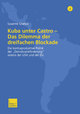 Kuba unter Castro ¿ Das Dilemma der dreifachen Blockade