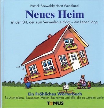 Neues Heim. Ein fröhliches Wörterbuch