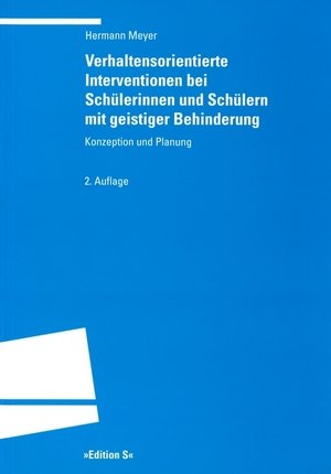 Verhaltensorientierte Interventionen bei Schülerinnen und Schülern mit geistiger Behinderung