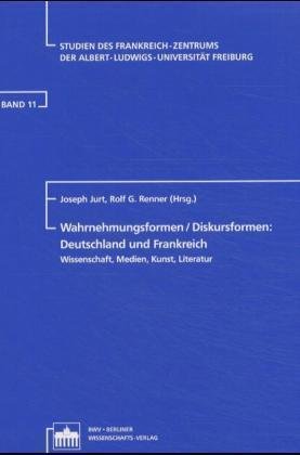 Wahrnehmungsformen und Diskursformen - Deutschland und Frankreich