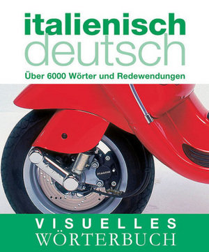 Visuelles Wörterbuch Italienisch- Deutsch