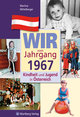 Wir vom Jahrgang 1967 - Kindheit und Jugend in Österreich