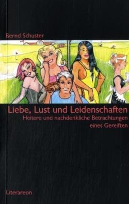 Liebe, Lust und Leidenschaften