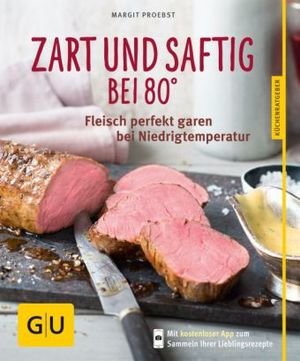 Zart und saftig bei 80 Grad