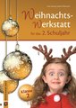 Die Weihnachts-Werkstatt für das 2. Schuljahr