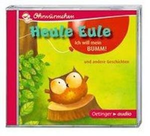 Heule Eule - Ich will mein Bumm! und andere Geschichten (CD)