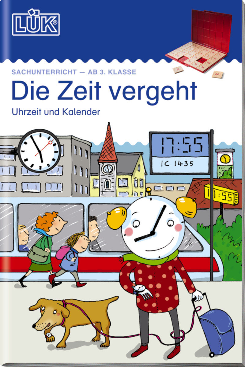 LÜK Die Zeit vergeht: Uhrzeit, Kalender