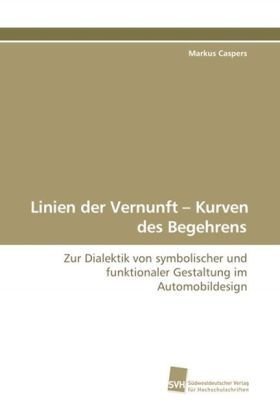 Linien der Vernunft ¿ Kurven des Begehrens