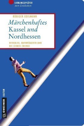 Märchenhaftes Kassel und Nordhessen