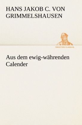 Aus dem ewig-währenden Calender