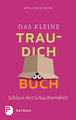 Das kleine Trau-dich-Buch