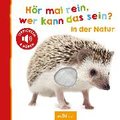 Hör mal rein, wer kann das sein? - In der Natur