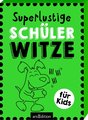 Superlustige Schülerwitze