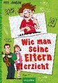 Wie man seine Eltern erzieht (Eltern 1)