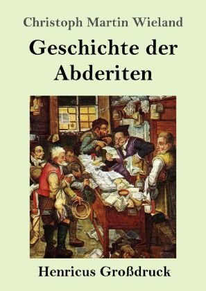 Geschichte der Abderiten (Großdruck)