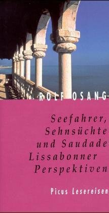 Seefahrer, Sehnsüchte und Saudade. Lissabonner Perspektiven