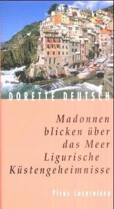 Madonnen blicken über das Meer. Ligurische Küstengeheimnisse