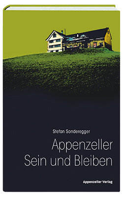 Appenzeller Sein und Bleiben