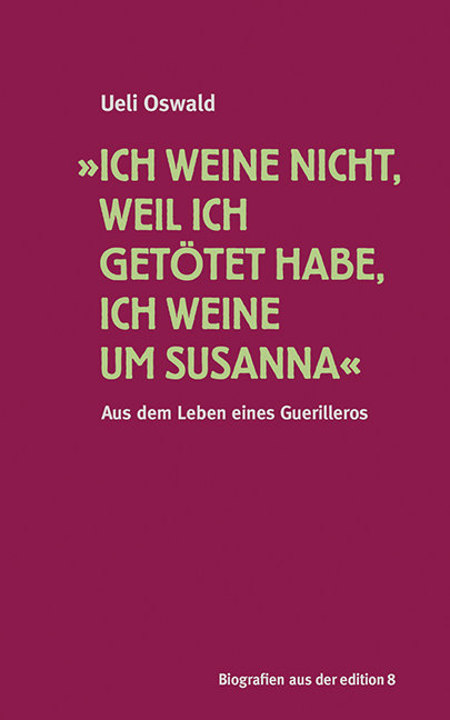 Ich weine nicht, weil ich getötet habe, ich weine um Susanna