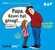 »Papa, Kevin hat gesagtâ¦«