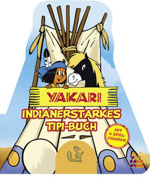 Yakari - Indianerstarkes Tipi-Buch