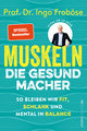 Muskeln - die Gesundmacher