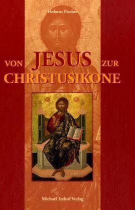 Von Jesus zur Christusikone