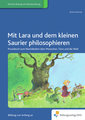 Mit Lara und dem kleinen Saurier philosophieren