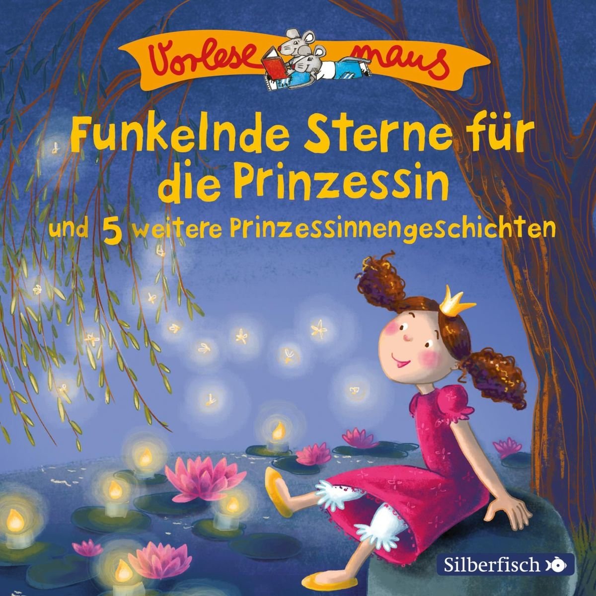 Vorlesemaus: Funkelnde Sterne für die Prinzessin und 5 weitere Prinzessinnengeschichten