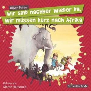 Wir sind nachher wieder da, wir müssen kurz nach Afrika, 1 Audio-CD