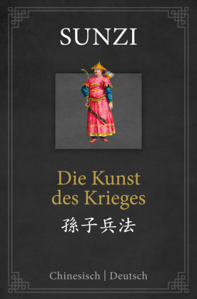 Die Kunst des Krieges: zweisprachige Ausgabe Chinesisch-Deutsch