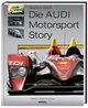 Die AUDI Motorsport Story