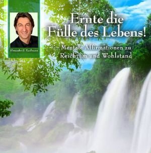 Ernte die Fülle des Lebens!, 1 Audio-CD