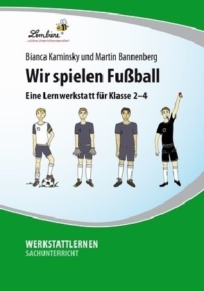 Wir spielen Fußball: Eine Lernwerkstatt für den Sachunterricht in Klasse 2 - 4, Werkstattmappe