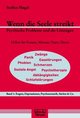 Wenn die Seele streikt - Psychische Probleme und die Lösungen. Hilfen... / Wenn die Seele streikt - Psychische Probleme - Wenn die Seele streikt. Psychische Probleme und die Lösungen