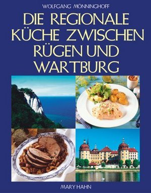 Die neue regionale Küche zwischen Rügen und Wartburg