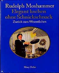 Elegant kochen ohne Schnickschnack