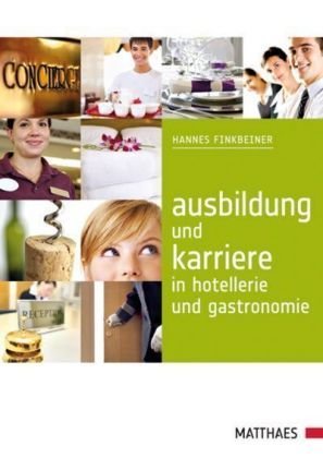 Ausbildung und Karriere in Hotellerie und Gastronomie