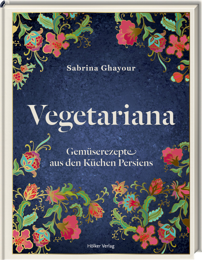 Vegetariana /Gemüserezepte aus den Küchen Persiens