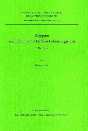 Ägypten nach den mamlukischen Lehensregistern - Tübinger Atlas des Vorderen Orients (TAVO), Beihefte Bd.2